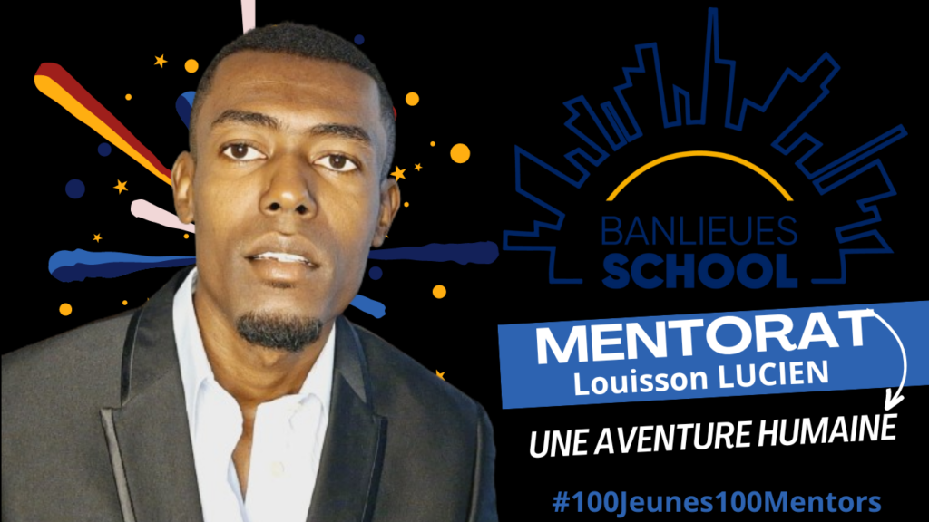 Louisson LUCIEN, Mentor ... une aventure Humaine #1jeune1mentor 